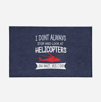Thumbnail for I Don't Always Stop and Look at Helicopters Designed Door Mats