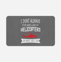 Thumbnail for I Don't Always Stop and Look at Helicopters Designed Bath Mats