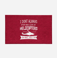 Thumbnail for I Don't Always Stop and Look at Helicopters Designed Door Mats