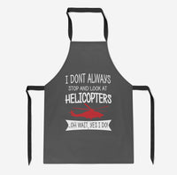 Thumbnail for I Don't Always Stop and Look at Helicopters Designed Kitchen Aprons