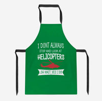 Thumbnail for I Don't Always Stop and Look at Helicopters Designed Kitchen Aprons