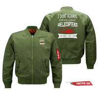 Thumbnail for I Don't Always Stop and Look at Helicopters Designed Pilot Jackets (Customizable)