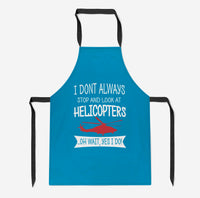 Thumbnail for I Don't Always Stop and Look at Helicopters Designed Kitchen Aprons