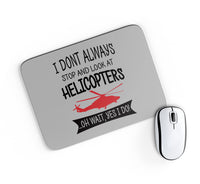 Thumbnail for I Don't Always Stop and Look at Helicopters Designed Mouse Pads