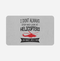 Thumbnail for I Don't Always Stop and Look at Helicopters Designed Bath Mats