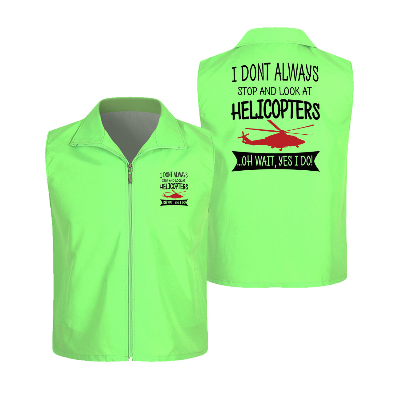 I Don't Always Stop and Look at Helicopters Designed Thin Style Vests