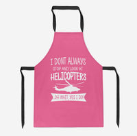 Thumbnail for I Don't Always Stop and Look at Helicopters Designed Kitchen Aprons