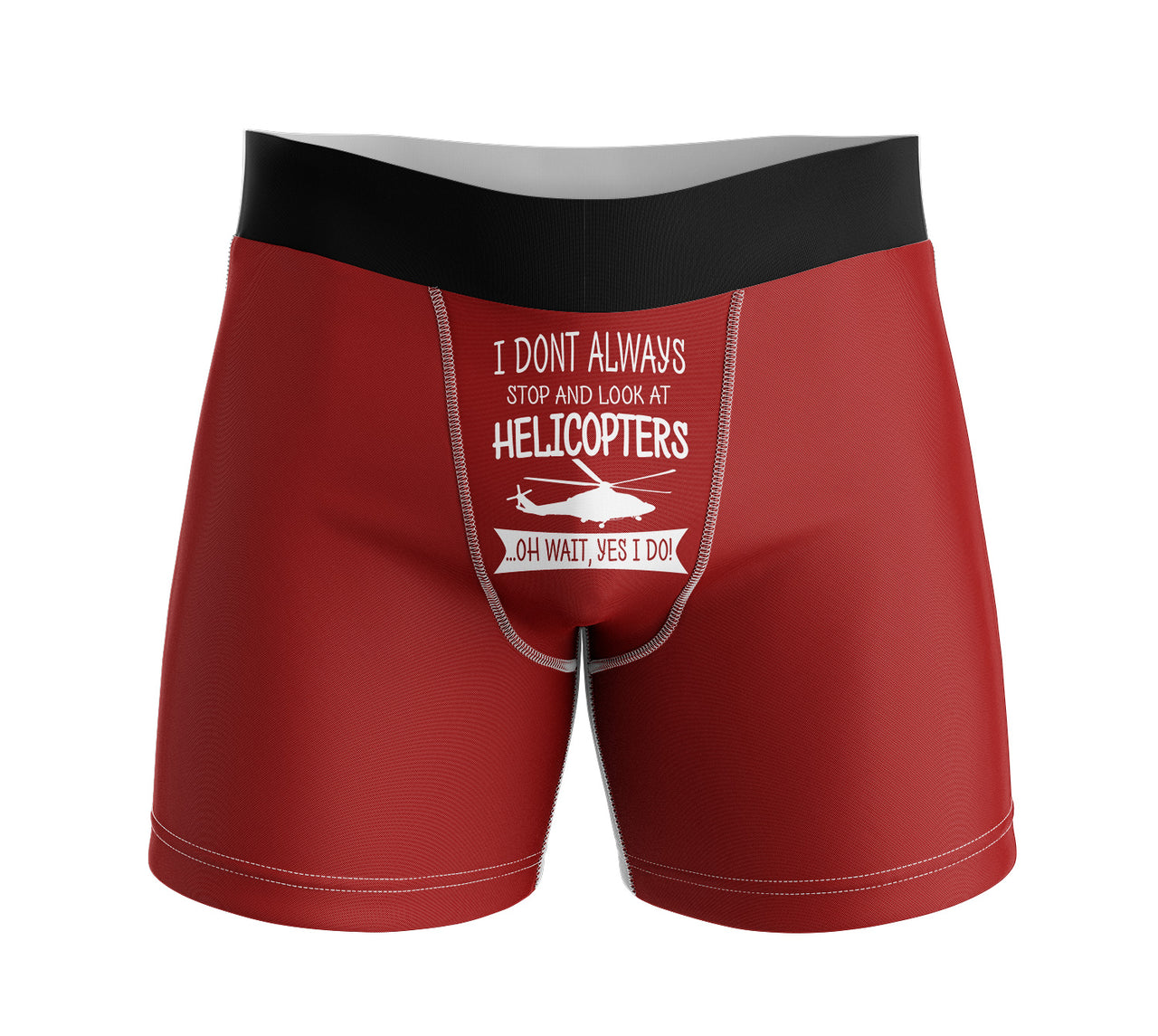 I Don't Always Stop and Look at Helicopters Designed Men Boxers