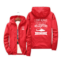 Thumbnail for I Don't Always Stop and Look at Helicopters Designed Windbreaker Jackets