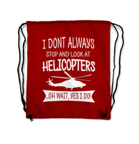 Thumbnail for I Don't Always Stop and Look at Helicopters Designed Drawstring Bags