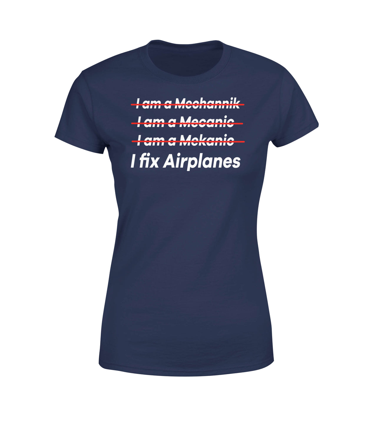 I Fix Airplanes Designed Women T-Shirts