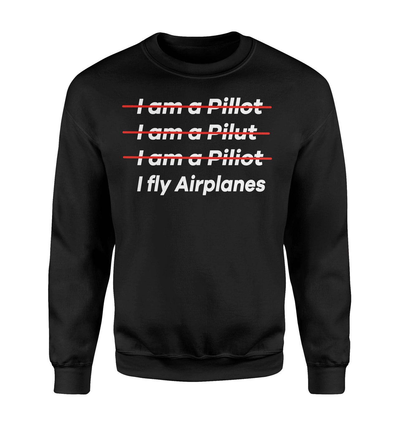 I Fly Airplanes Designed Sweatshirts