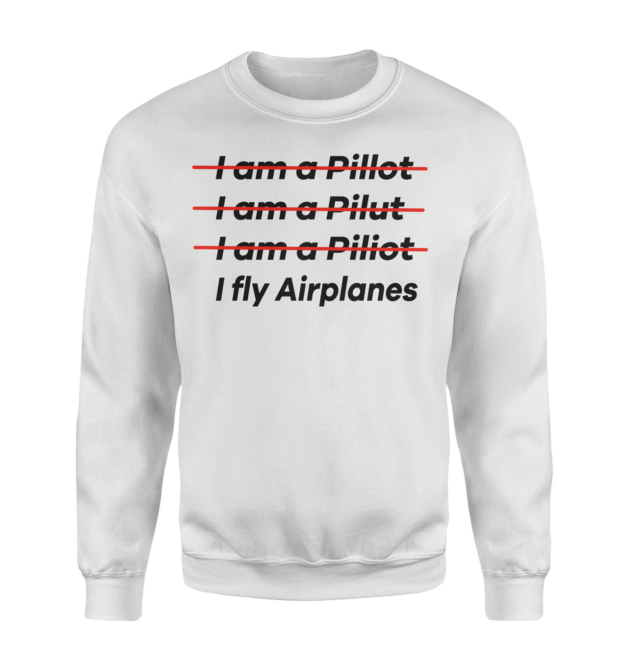 I Fly Airplanes Designed Sweatshirts