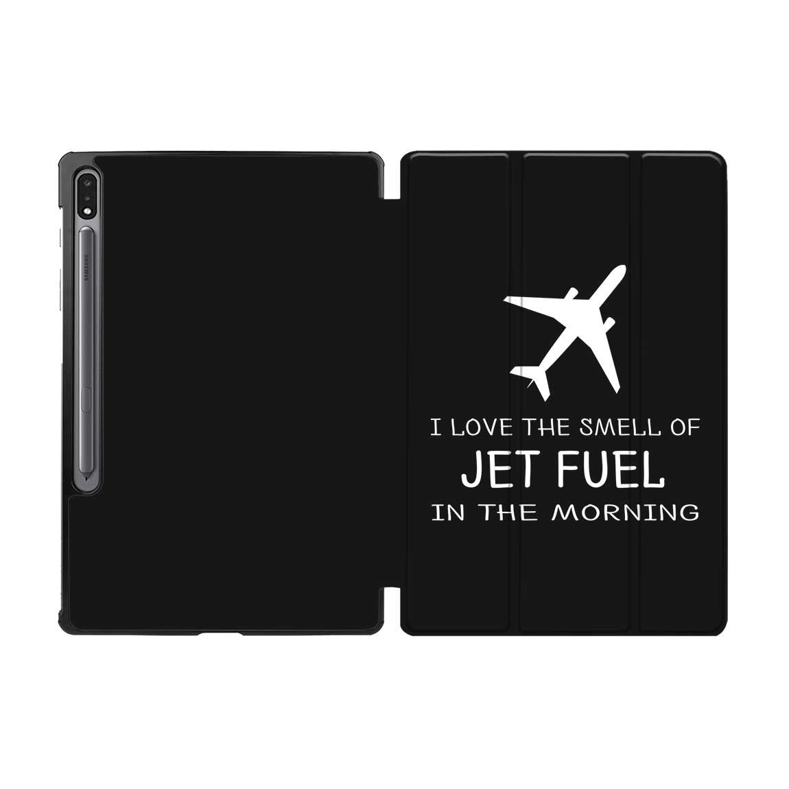 I Love The Smell Of Jet Fuel In The Morning Designed Samsung Tablet Cases