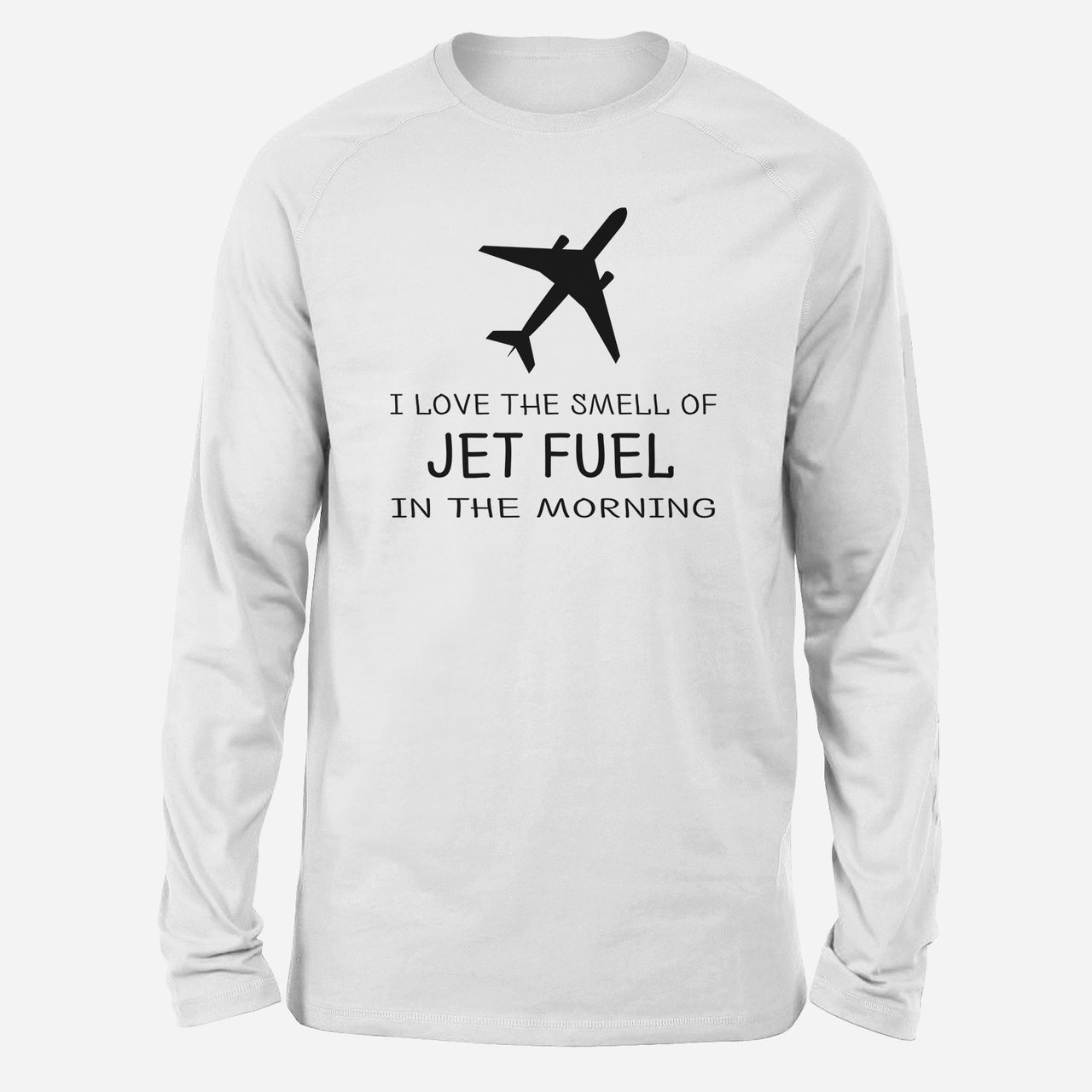I Love The Smell Of Jet Fuel In The Morning Designed Long-Sleeve T-Shirts