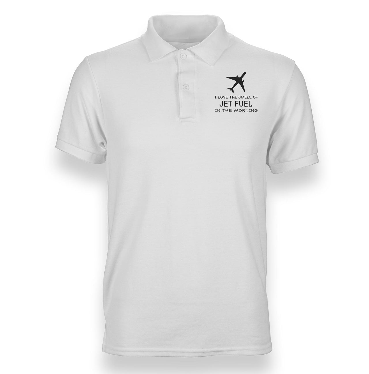 I Love The Smell Of Jet Fuel In The Morning Designed Polo T-Shirts
