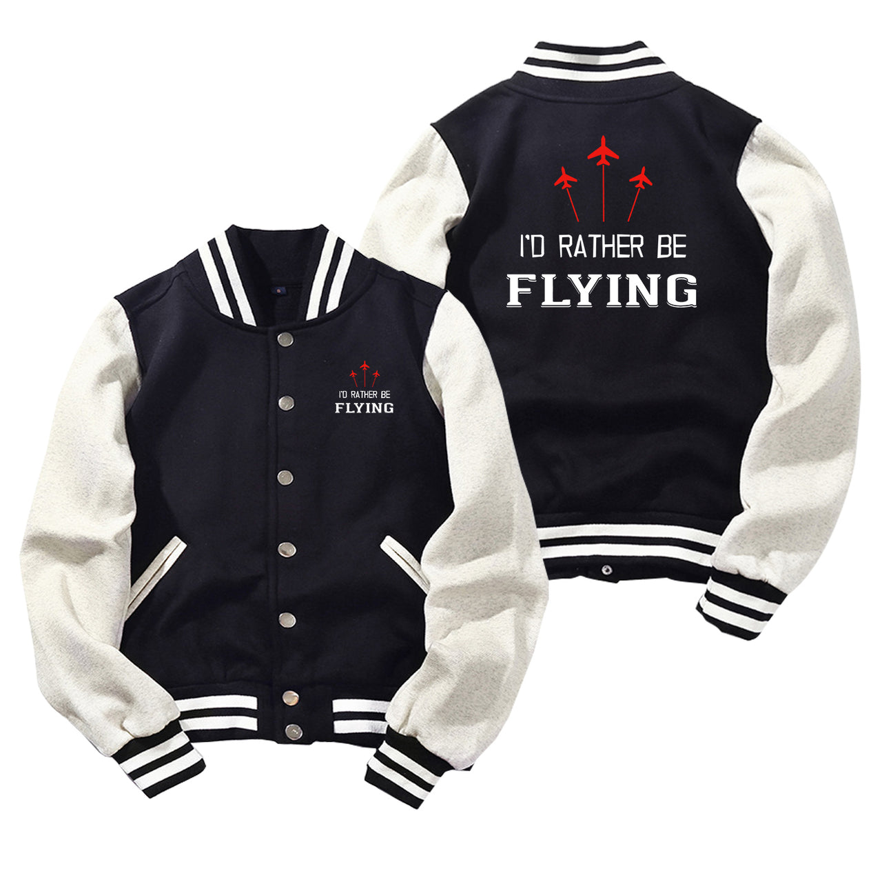 I'D Rather Be Flying Designed Baseball Style Jackets
