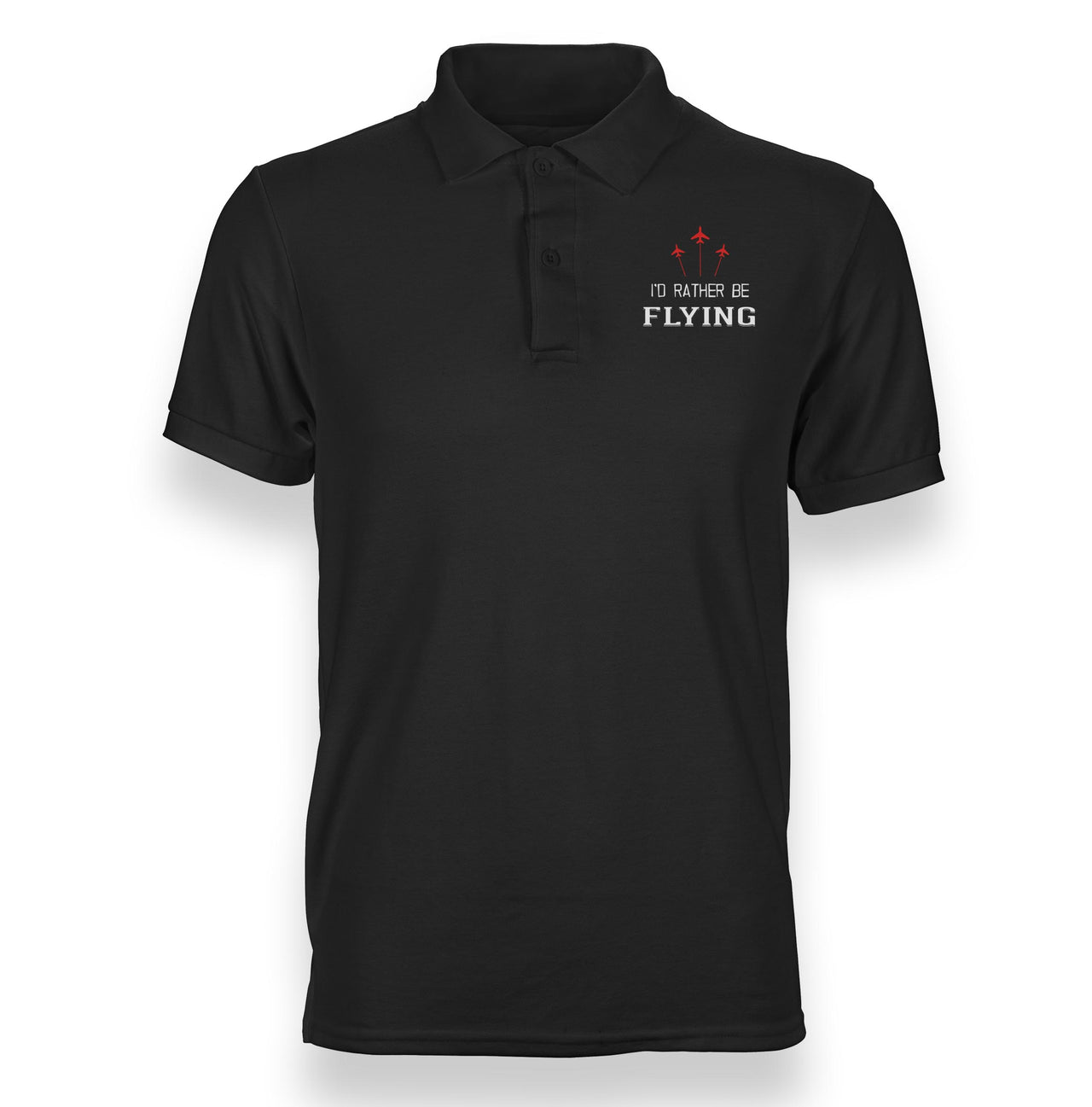 I'D Rather Be Flying Designed Polo T-Shirts
