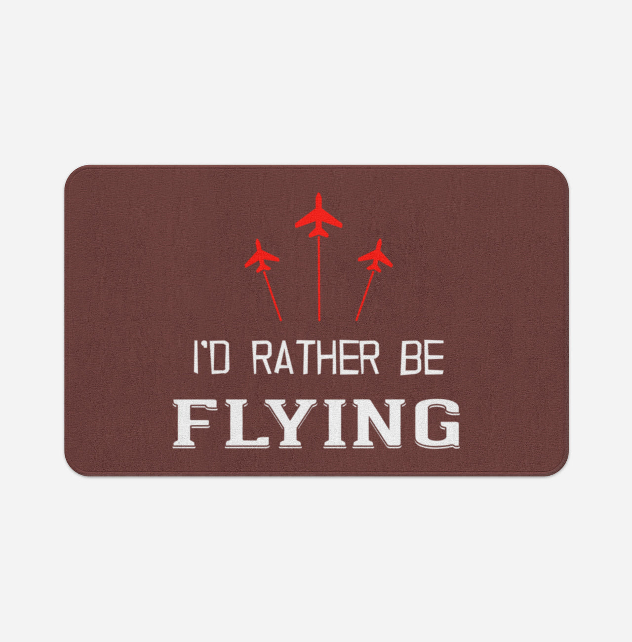 I'D Rather Be Flying Designed Bath Mats