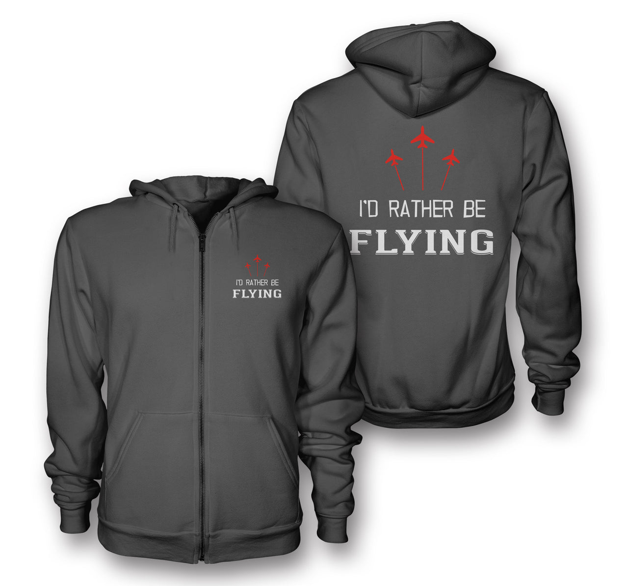 I'D Rather Be Flying Designed Zipped Hoodies