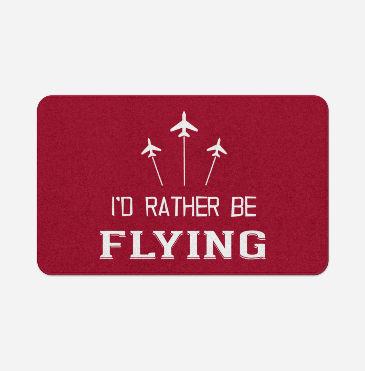 I'D Rather Be Flying Designed Bath Mats