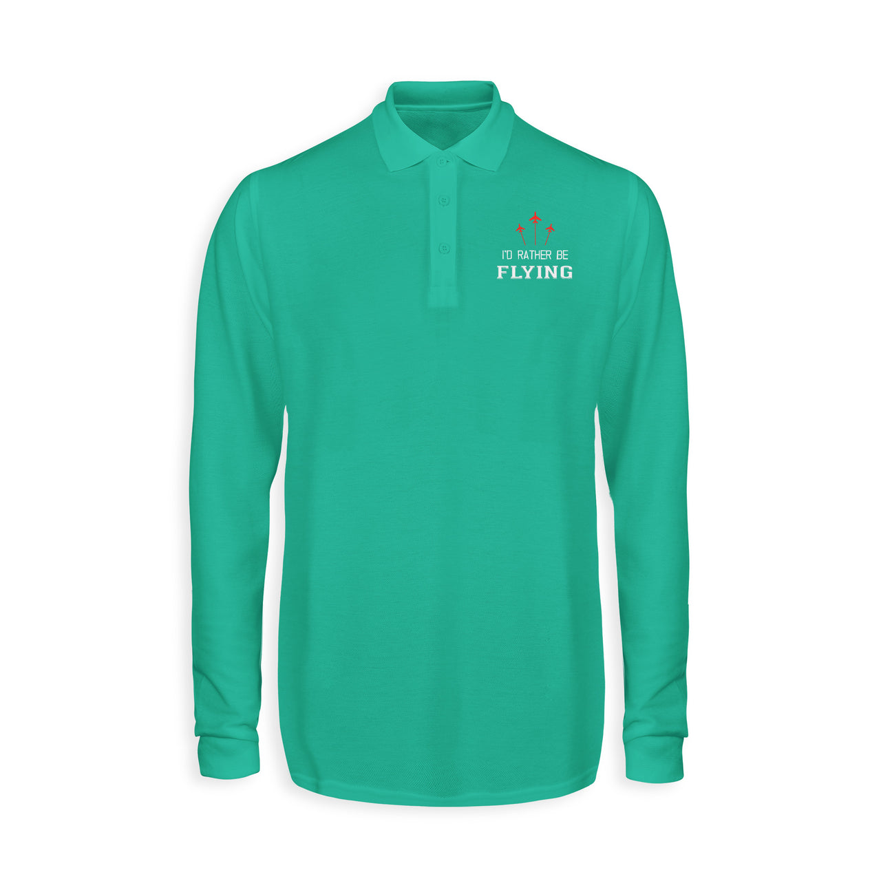 I'D Rather Be Flying Designed Long Sleeve Polo T-Shirts