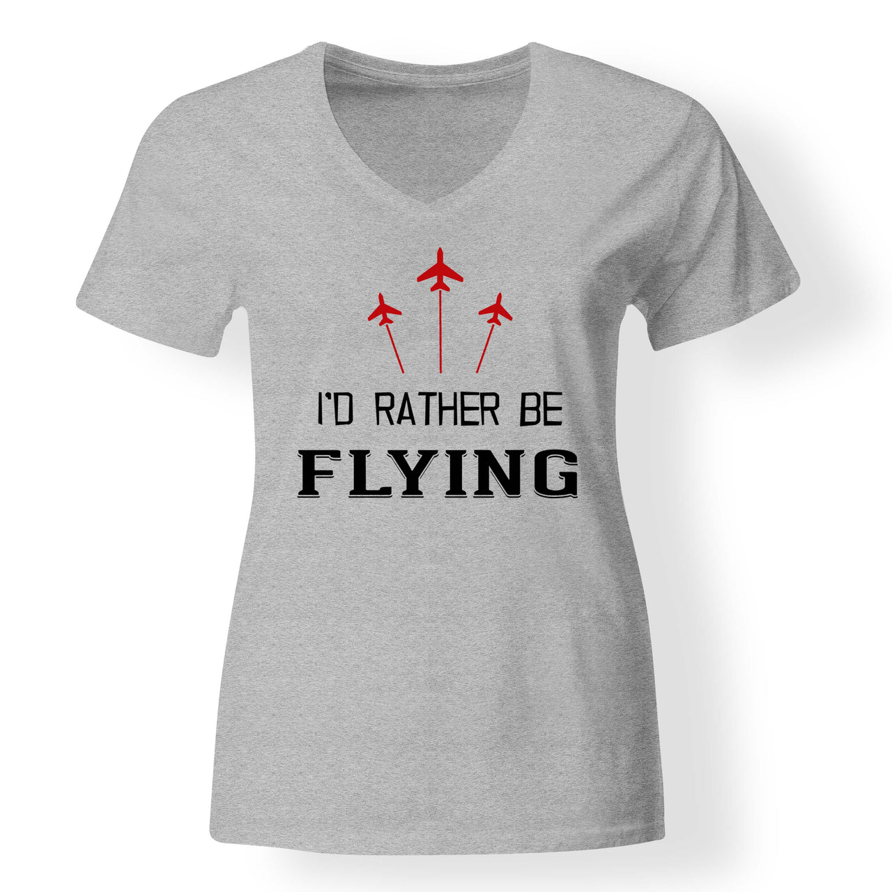 I'D Rather Be Flying Designed V-Neck T-Shirts