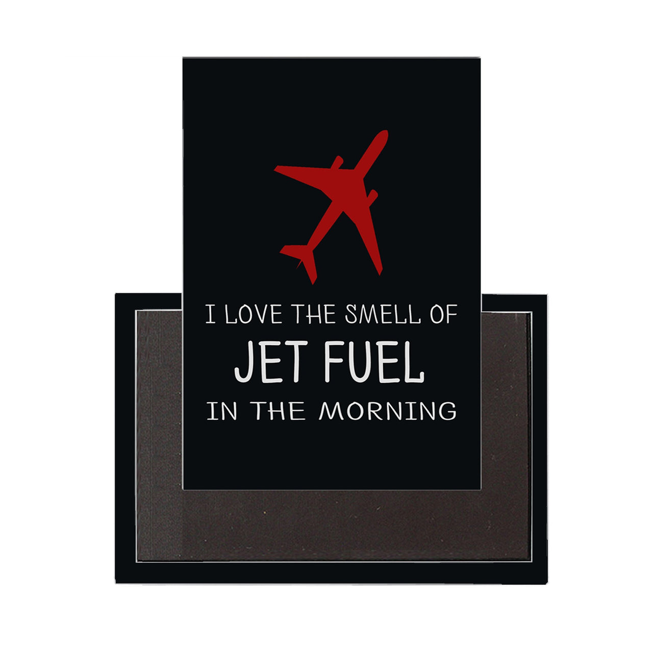 I Love The Smell of Jet Fuel in The Morning Designed Magnet Pilot Eyes Store 