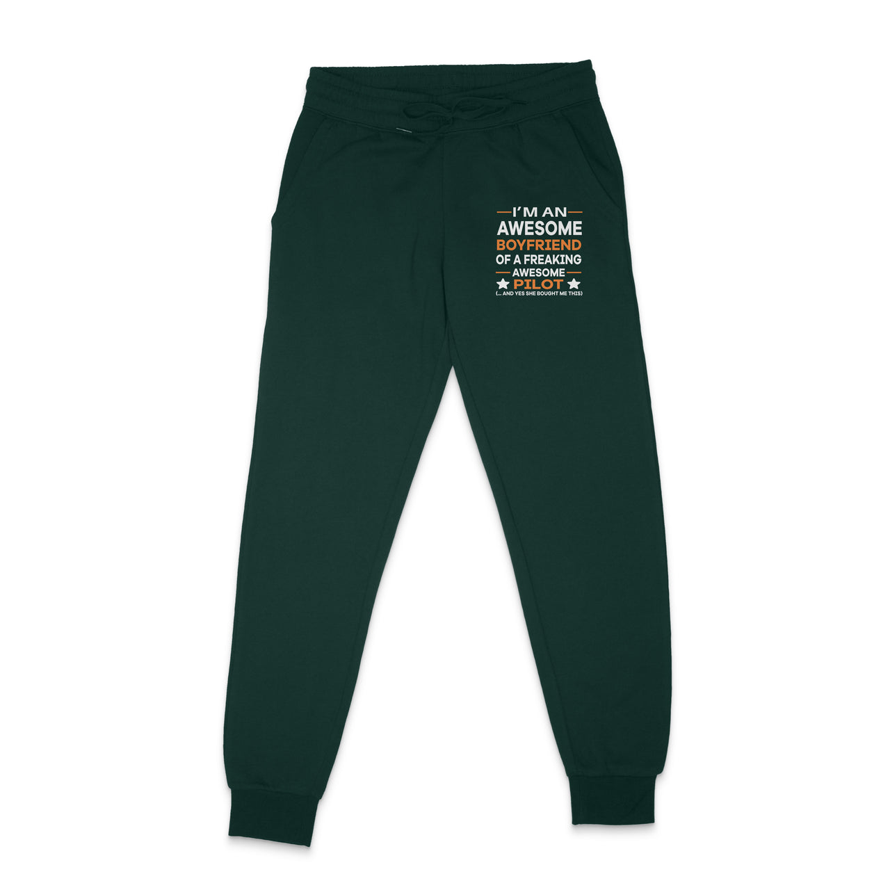 I am an Awesome Series Boyfriend Designed Sweatpants
