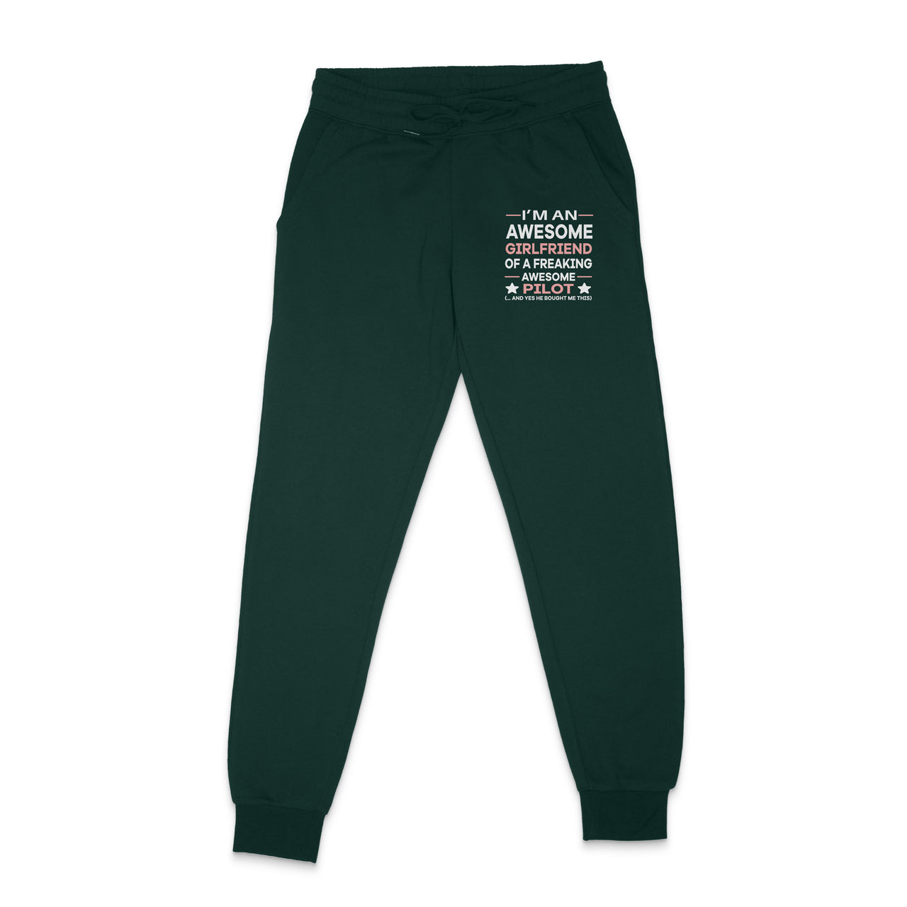 I am an Awesome Series Girlfriend Designed Sweatpants