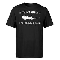Thumbnail for If It Ain't Airbus I'm Taking A Bus Designed T-Shirts