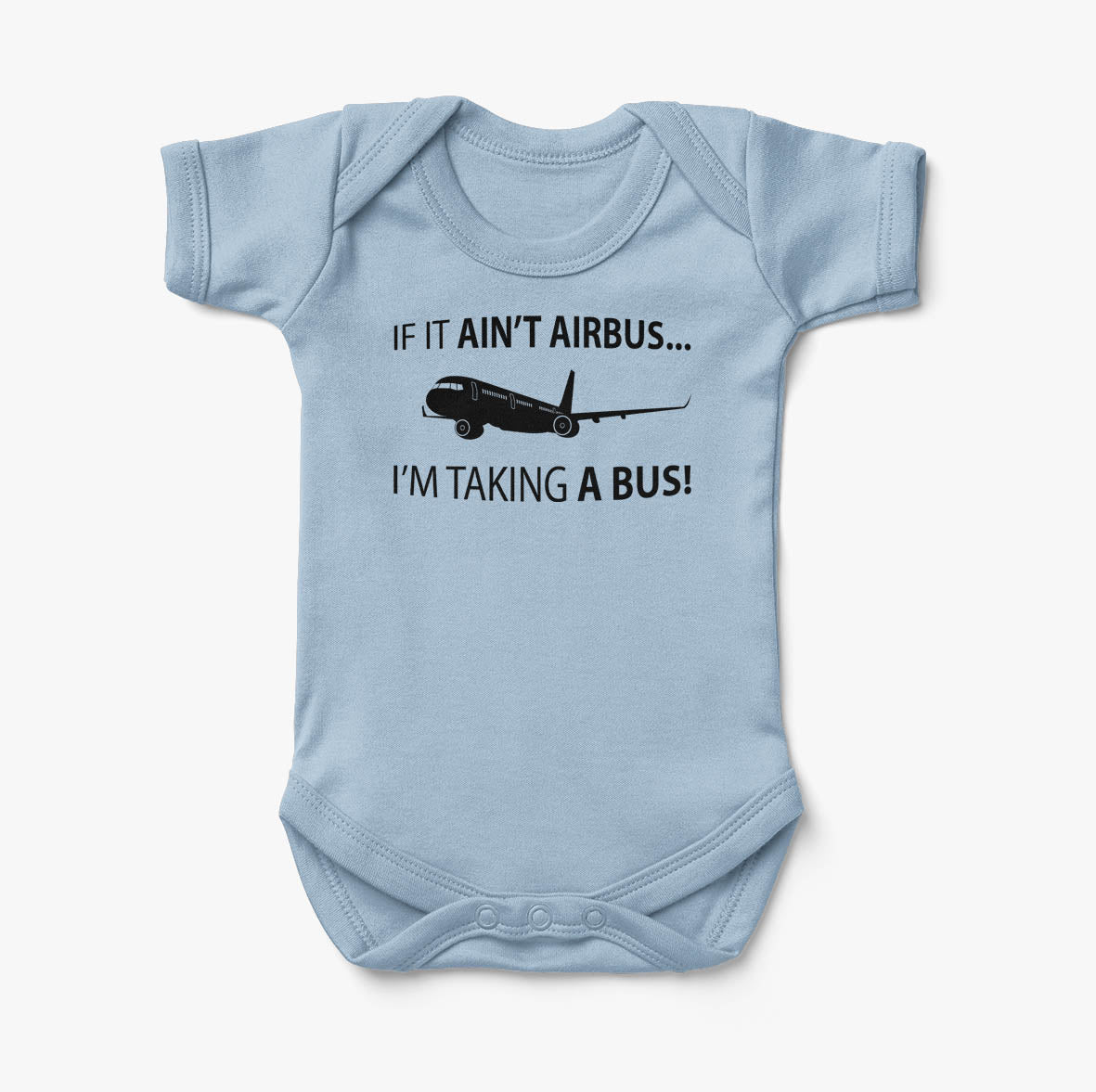 If It Ain't Airbus I'm Taking A Bus Designed Baby Bodysuits