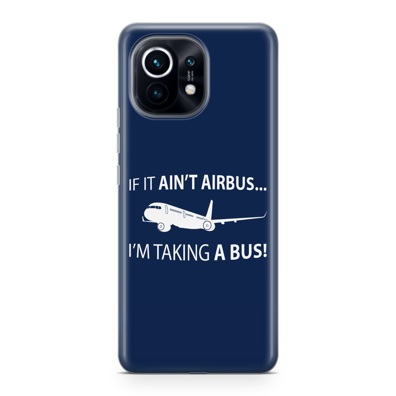 If It Ain't Airbus I'm Taking A Bus Designed Xiaomi Cases