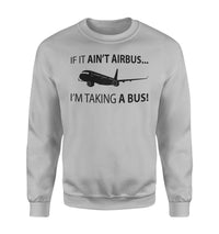 Thumbnail for If It Ain't Airbus I'm Taking A Bus Designed Sweatshirts