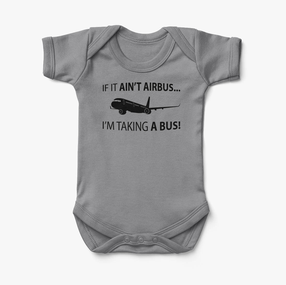 If It Ain't Airbus I'm Taking A Bus Designed Baby Bodysuits