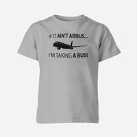 Thumbnail for If It Ain't Airbus I'm Taking A Bus Designed Children T-Shirts
