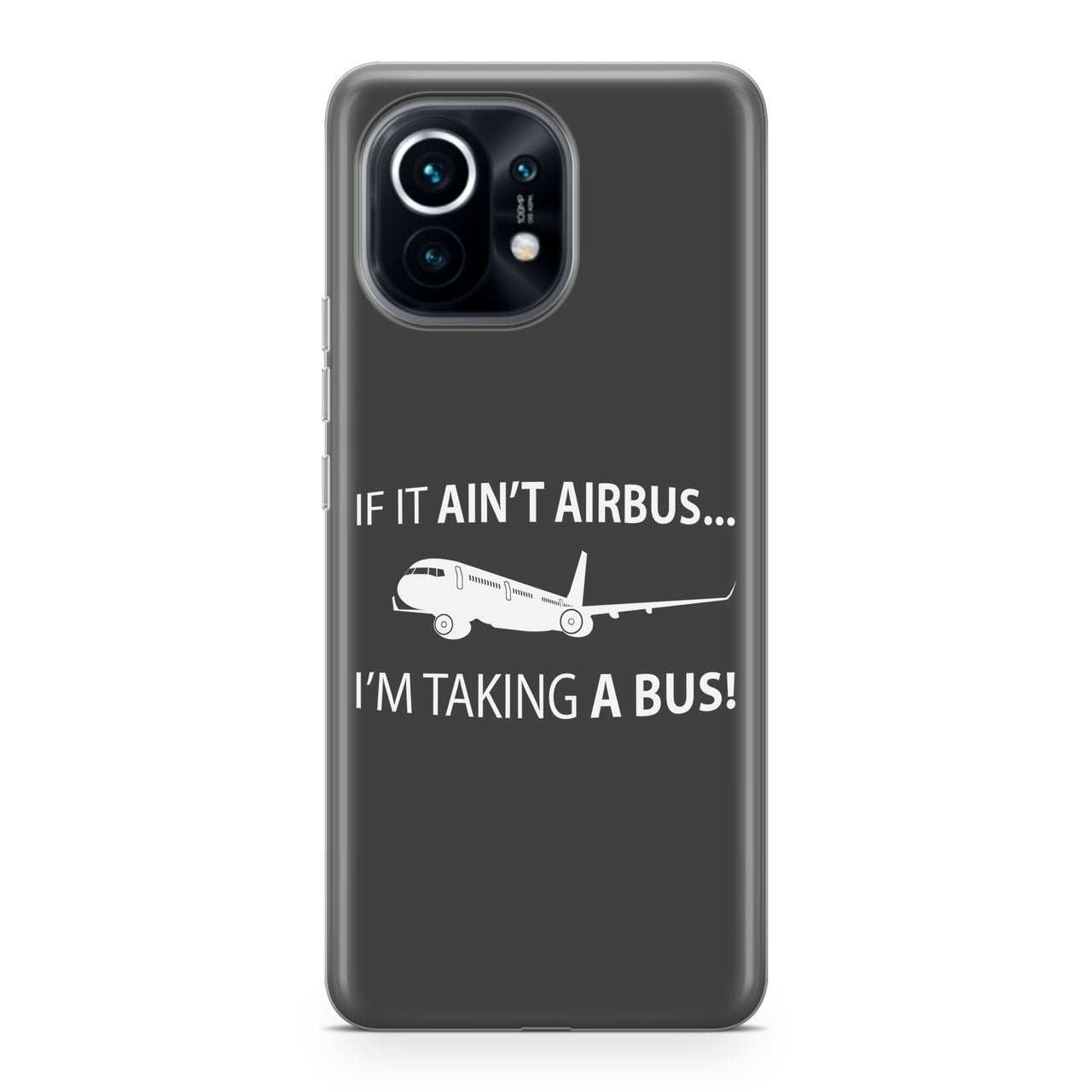 If It Ain't Airbus I'm Taking A Bus Designed Xiaomi Cases