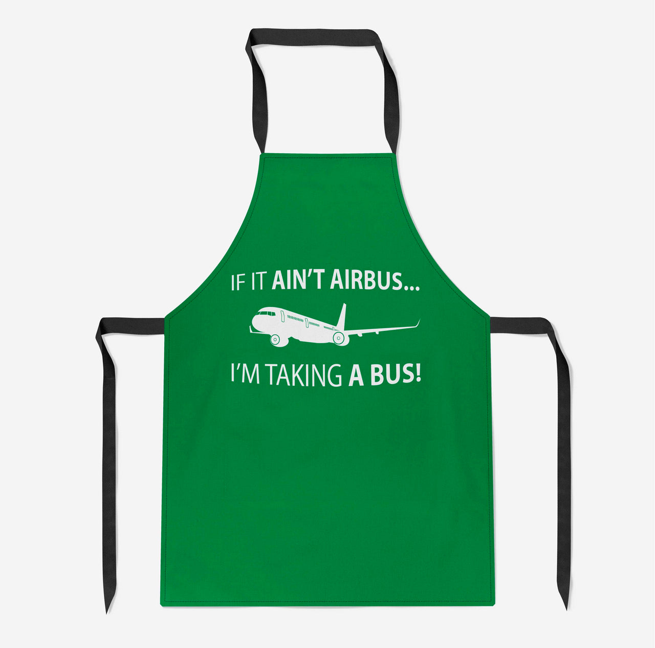 If It Ain't Airbus I'm Taking A Bus Designed Kitchen Aprons