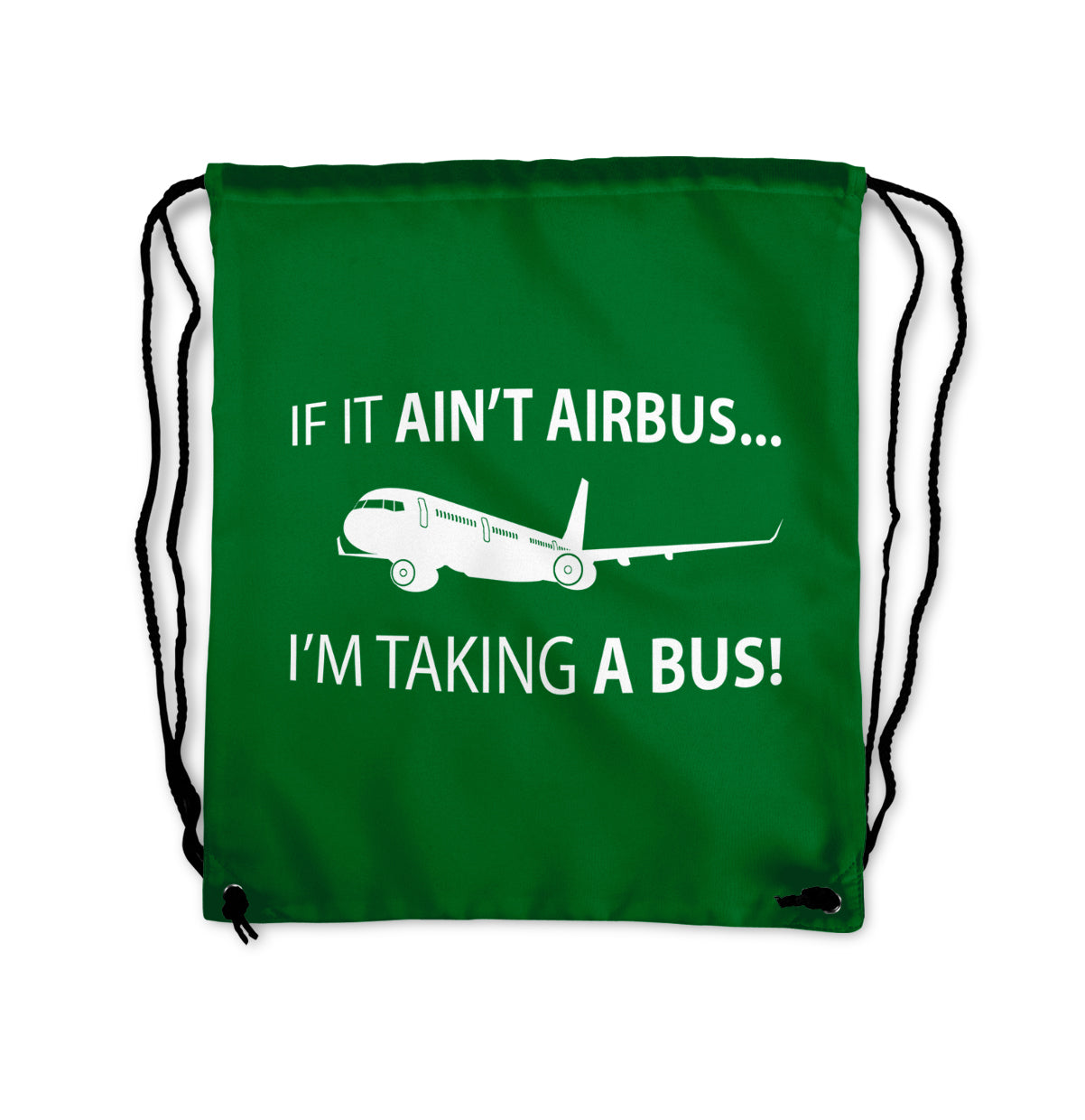 If It Ain't Airbus I'm Taking A Bus Designed Drawstring Bags