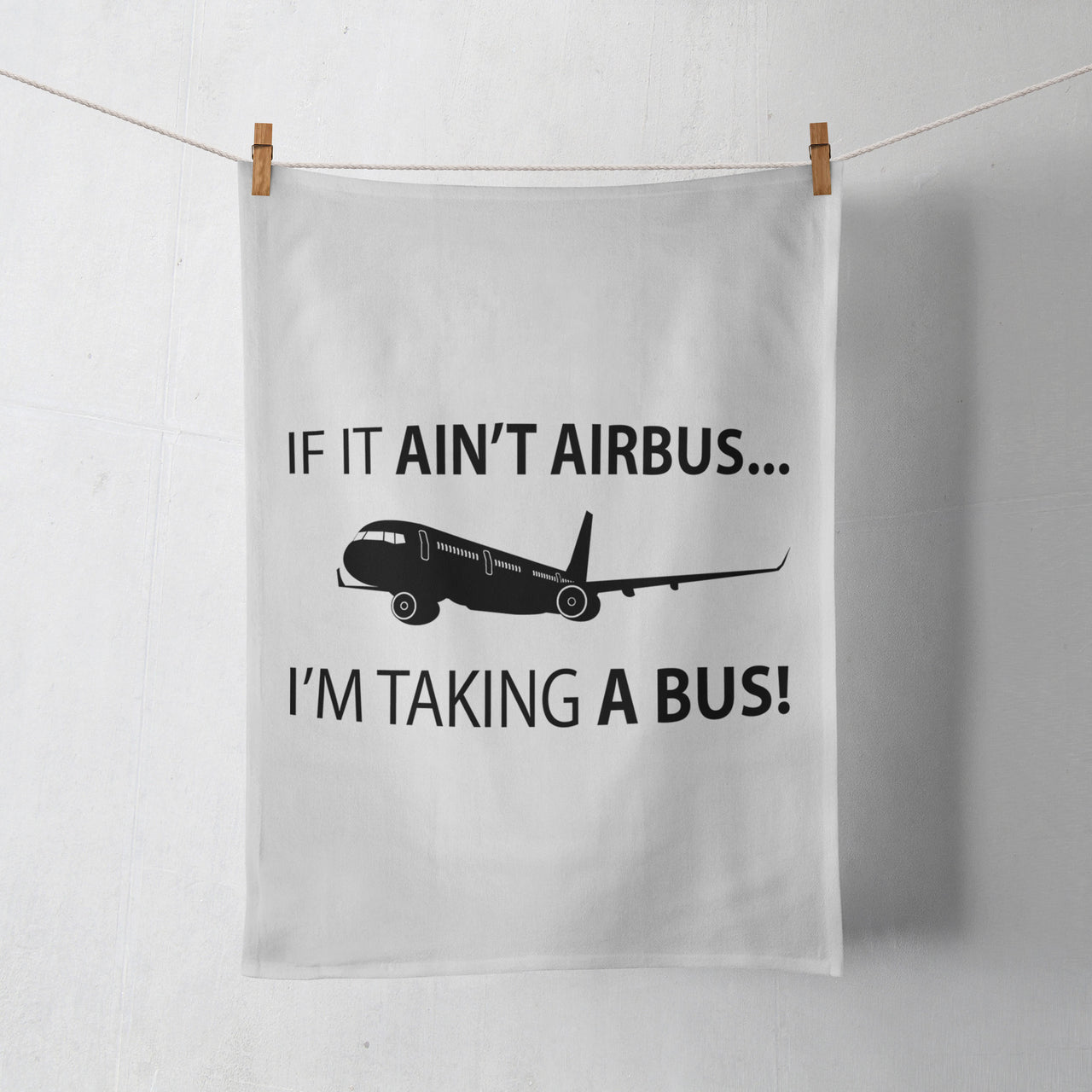 If It Ain't Airbus I'm Taking A Bus Designed Towels
