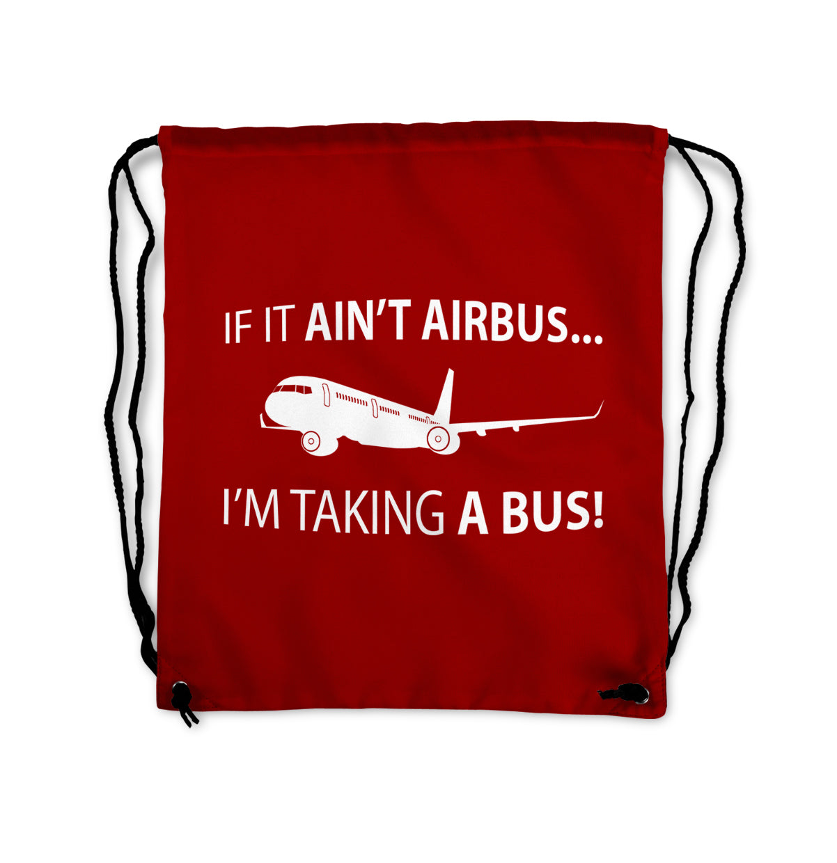If It Ain't Airbus I'm Taking A Bus Designed Drawstring Bags