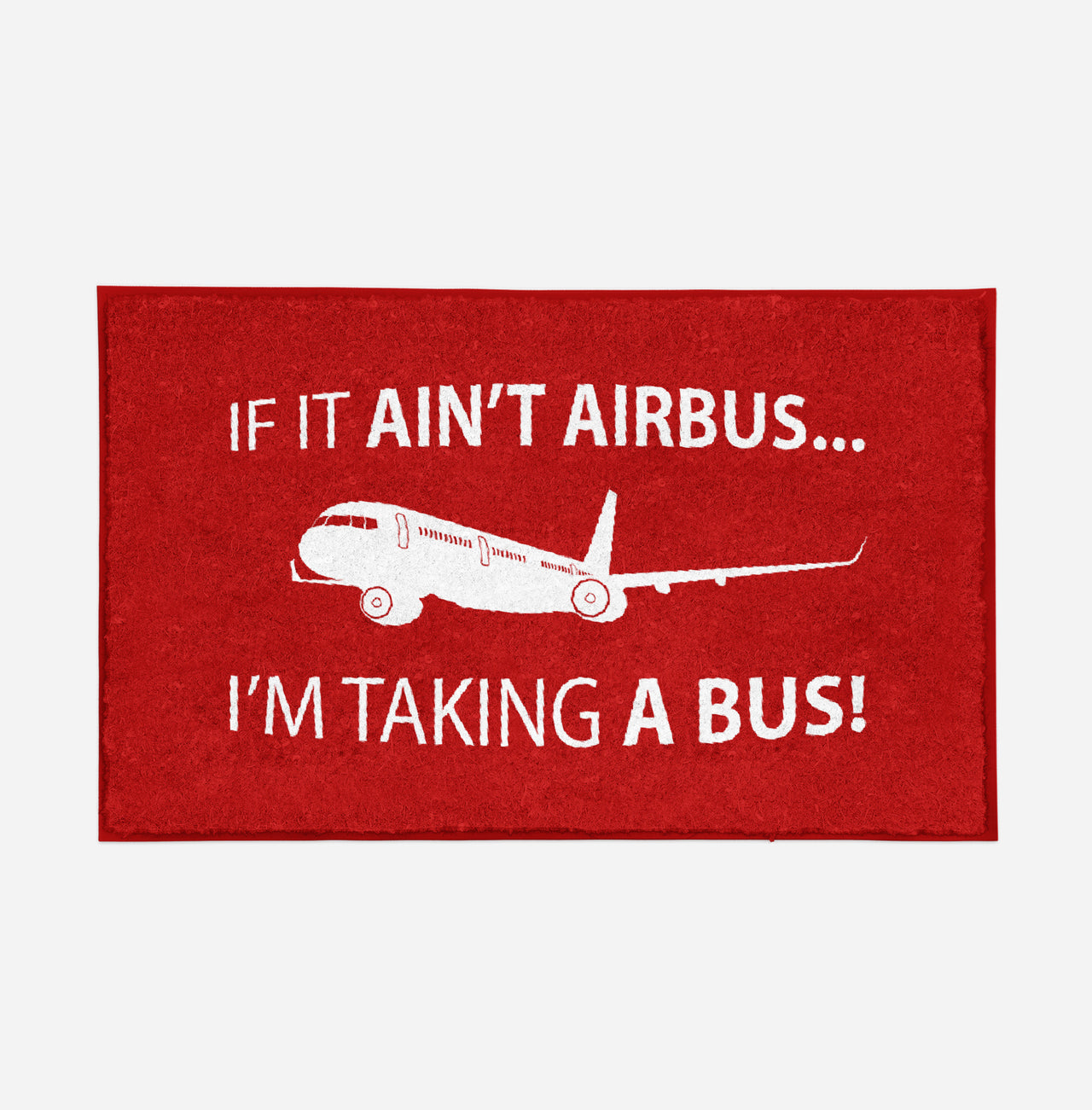 If It Ain't Airbus I'm Taking A Bus Designed Door Mats