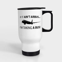 Thumbnail for If It Ain't Airbus I'm Taking A Bus Designed Travel Mugs (With Holder)