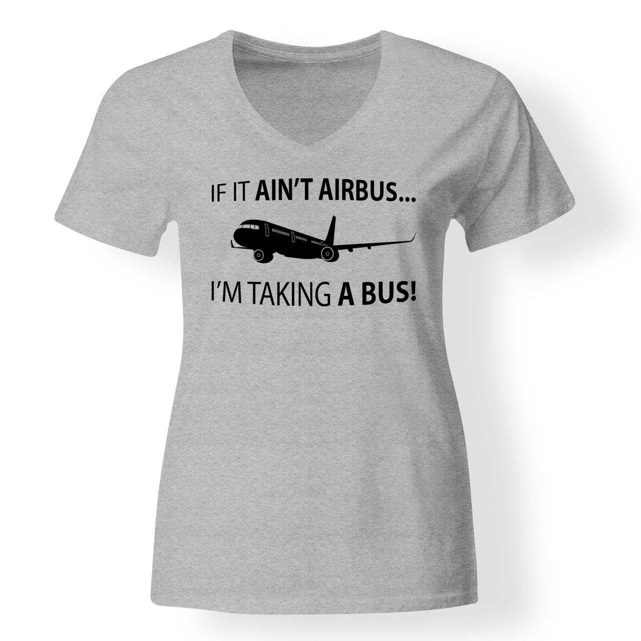 If It Ain't Airbus I'm Taking A Bus Designed V-Neck T-Shirts