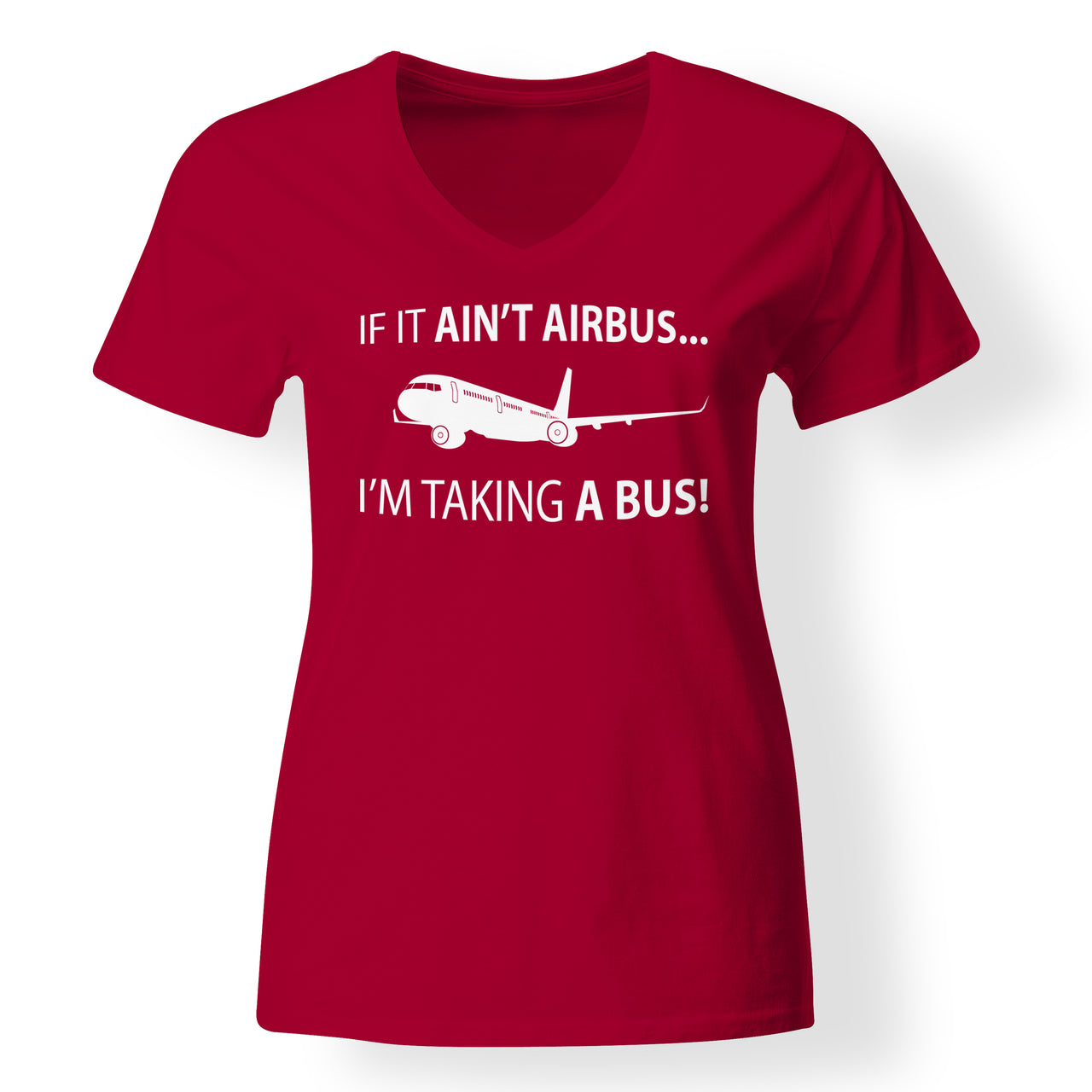 If It Ain't Airbus I'm Taking A Bus Designed V-Neck T-Shirts