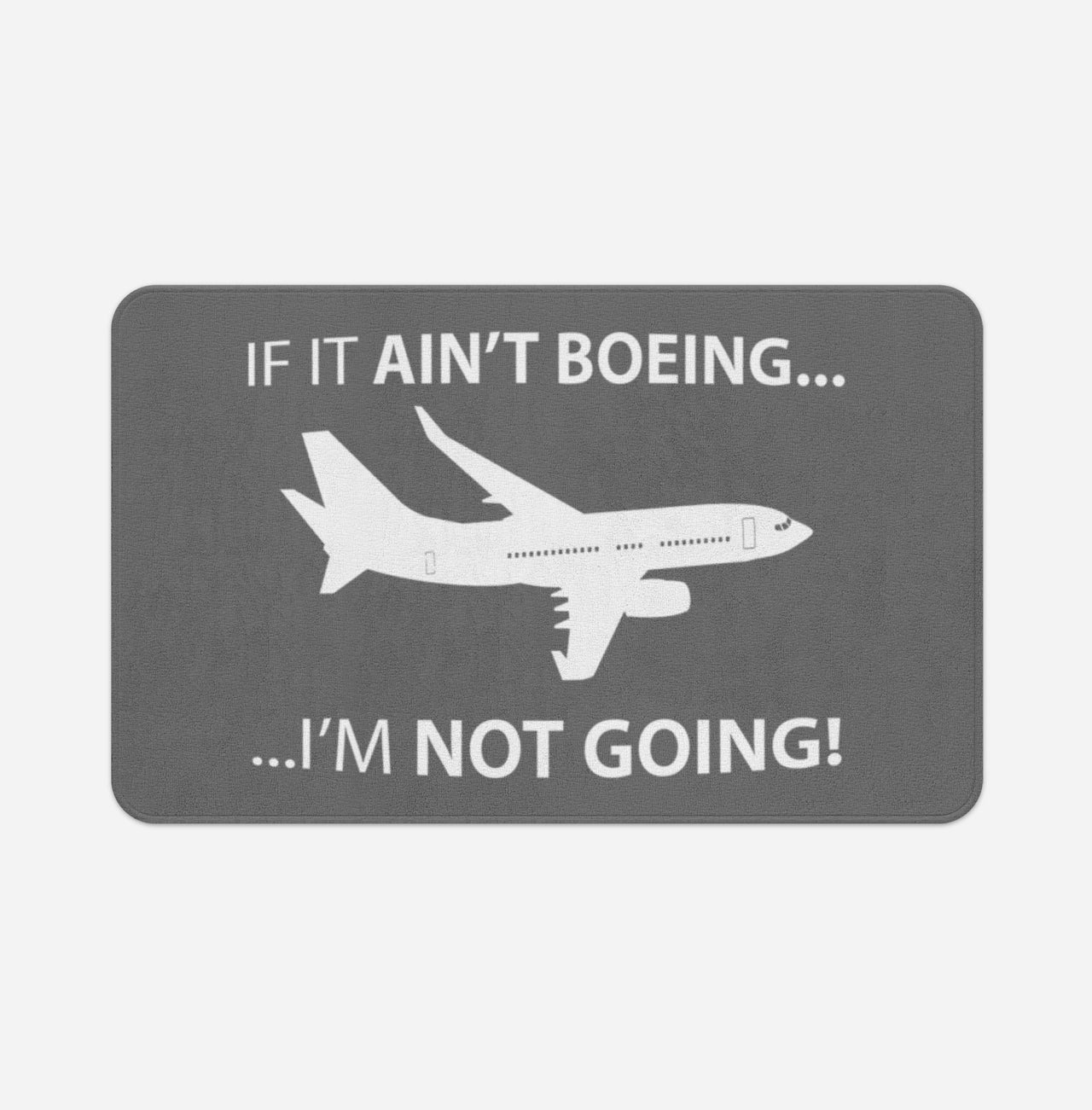 If It Ain't Boeing I'm Not Going! Designed Bath Mats