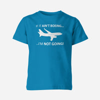 Thumbnail for If It Ain't Boeing I'm Not Going! Designed Children T-Shirts