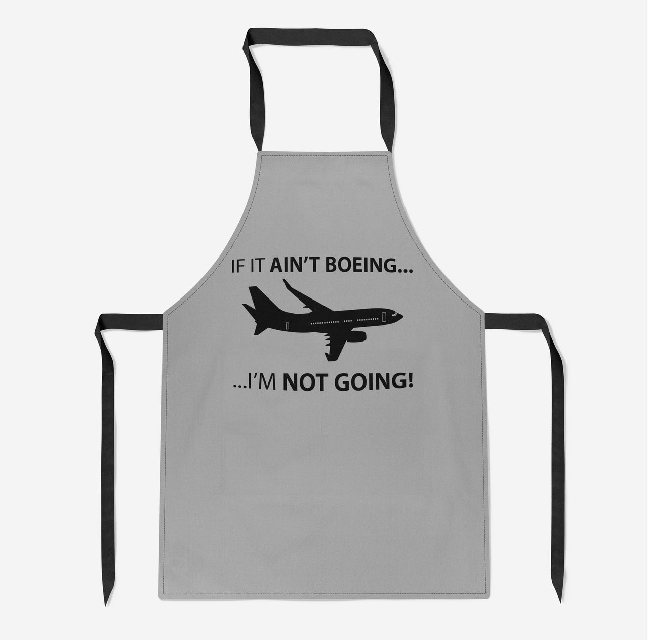 If It Ain't Boeing I'm Not Going! Designed Kitchen Aprons