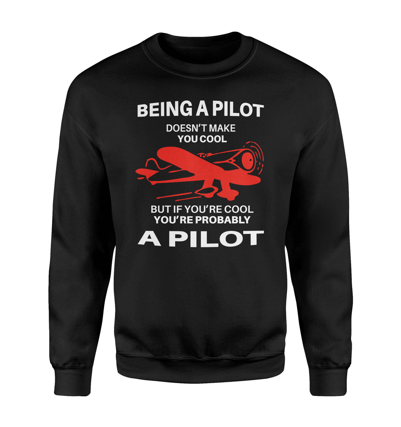 If You're Cool You're Probably a Pilot Designed Sweatshirts