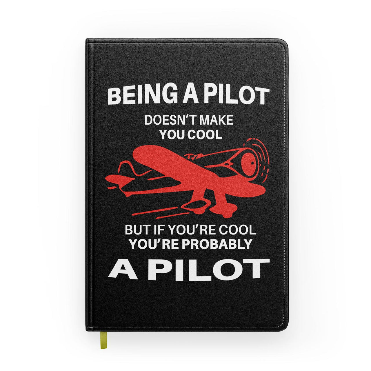 If You're Cool You're Probably a Pilot Designed Notebooks